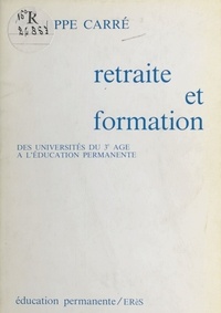  Carré - Retraite et formation - Des universités du 34 âge à l'éducation permanente.