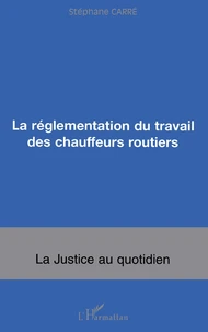 La réglementation du travail des chauffeurs routiers