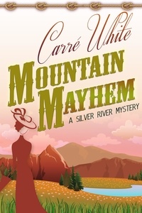  Carré White - Mountain Mayhem - A Silver River Mystery, #3.
