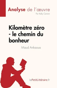Kilomètre zéro - le chemin du bonheur de Maud Ankaoua