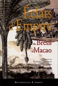 Eclats d'empire : du Brésil à Macao