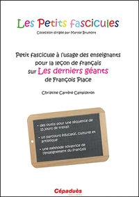 Petit fascicule à l'usage des enseignants pour la leçon de français sur Les derniers géants de François Place