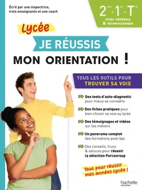 Je réussis mon orientation 2nde, 1re, Tle voies générale et technologique