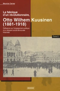 La fabrique d'un révolutionnaire, Otto Wilhelm Kuusinen (1881-1918)