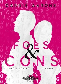 Foes and cons.