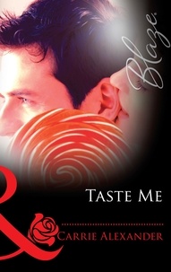 Carrie Alexander - Taste Me.