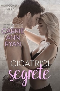  Carrie Ann Ryan - Cicatrici segrete - Montgomery Ink.