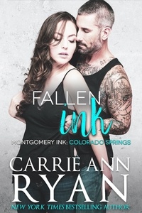  Carrie Ann Ryan - Fallen Ink - Montgomery Ink: Colorado Springs, #1.