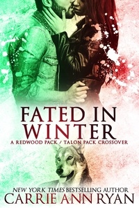  Carrie Ann Ryan - Fated in Winter - Talon Pack, #11.