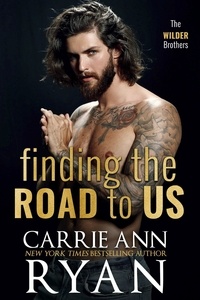  Carrie Ann Ryan - Finding the Road to Us - The Wilder Brothers, #6.