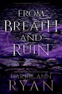  Carrie Ann Ryan - From Breath and Ruin - Elements of FIve, #1.