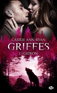 Carrie Ann Ryan - Griffes Tome 1 : Gideon.