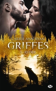 Carrie Ann Ryan - Griffes Tome 3 : Ryder.
