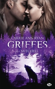Carrie Ann Ryan - Griffes Tome 6 : Mitchell.