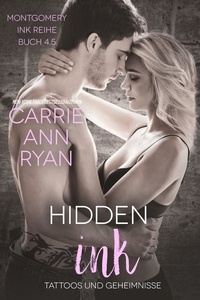  Carrie Ann Ryan - Hidden Ink – Tattoos und Geheimnisse - Montgomery Ink Reihe, #4.5.