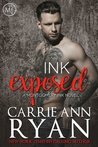 Carrie Ann Ryan - Ink Exposed - Montgomery Ink, #6.