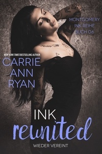  Carrie Ann Ryan - Ink Reunited – Wieder vereint - Montgomery Ink Reihe, #0.6.