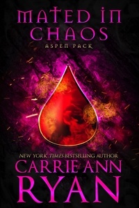  Carrie Ann Ryan - Mated in Chaos - Aspen Pack, #3.