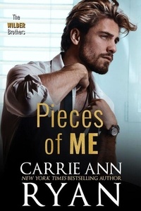 Ebooks téléchargeables gratuitement Pieces of Me - The Wilder Brothers, #9 (French Edition) par Carrie Ann Ryan