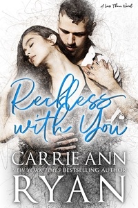  Carrie Ann Ryan - Reckless With You - Less Than, #2.