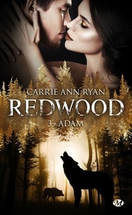Carrie Ann Ryan - Redwood Tome 3 : Adam.