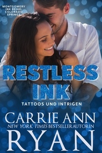  Carrie Ann Ryan - Restless Ink – Tattoos und Intrigen - Montgomery Ink: Colorado Springs, #2.
