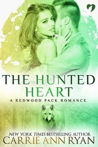  Carrie Ann Ryan - The Hunted Heart (A Redwood Pack Novella) - Redwood Pack, #6.7.