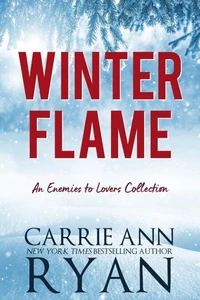 Winter Flame: An Enemies to Lovers Collection