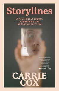 Carrie Cox - Storylines - A novel about beauty, vulnerability and all that we don't see.