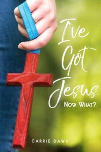  Carrie Daws - I've Got Jesus...Now What?.