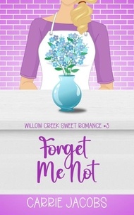  Carrie Jacobs - Forget Me Not - Willow Creek, #3.
