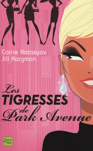 Carrie Karasyov et Jill Kargman - Les tigresses de Park Avenue.