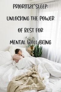  Carrie Kay - Prioritize Sleep: Unlocking the Power of Rest for Mental Well-being.