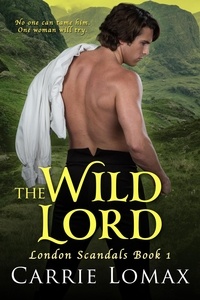  Carrie Lomax - The Wild Lord - London Scandals, #1.