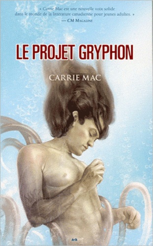 Carrie Mac - Le projet Gryphon.