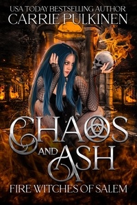  Carrie Pulkinen - Chaos and Ash - Fire Witches of Salem, #1.