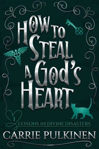 How to Steal a God's Heart: A Sinfully Funny Paranormal Romantic Comedy