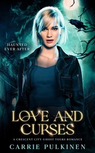  Carrie Pulkinen - Love and Curses - Haunted Ever After, #6.