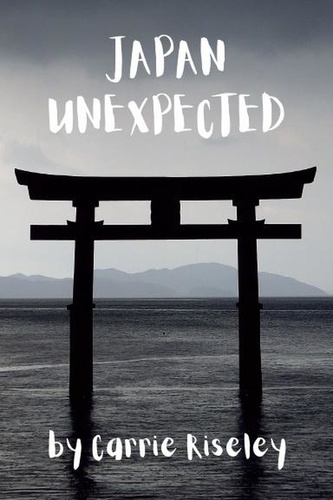  Carrie Riseley - Japan Unexpected - Come on a journey with me, #2.