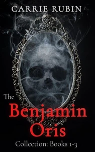 The Benjamin Oris Collection: Books 1-3