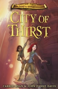 Carrie Ryan et John Parke Davis - City of Thirst - Book 2.