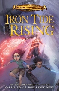 Carrie Ryan et John Parke Davis - Iron Tide Rising - Book 4.