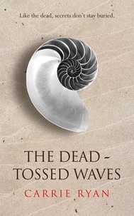 Carrie Ryan - The Dead-Tossed Waves.