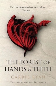 Carrie Ryan - The Forest of Hands and Teeth.