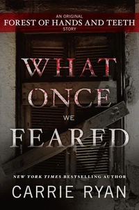 What Once We Feared: An Original Forest of Hands and Teeth Story