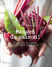 Carrie Solomon - Mangez de saison ! - Respecter la nature et manger sainement.