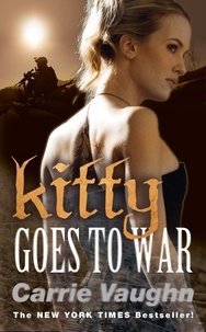 Carrie Vaughn - Kitty Goes to War.