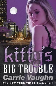 Carrie Vaughn - Kitty's Big Trouble.