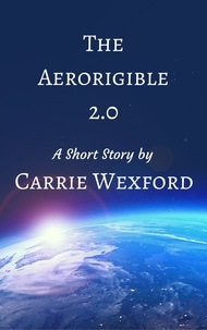 Carrie Wexford - The Aerorigible 2.0.