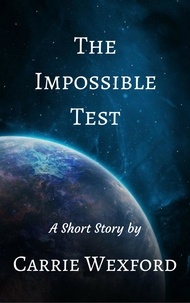  Carrie Wexford - The Impossible Test.